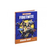 EGMONT FORTNITE OSNOVNI VODIČ ZA IGRU EGMONT FORTNITE OSNOVNI VODIČ ZA IGRU